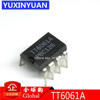 10DB/SOK TT6061 TT6061A TT6061-EGY függőleges DIP-8-as-100% jó integrált áramkör IC chip
