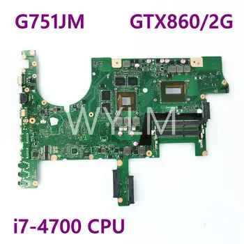 G751JM i7-4700 CPU GTX860M 2GB N15P-GX-A1-es Alaplap Az ASUS G751J G751JM Alaplapja DDR3 100% - ban Tesztelt ingyenes szállítás